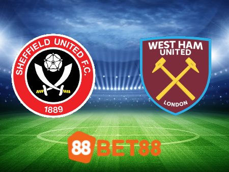 Soi kèo nhà cái Sheffield Utd vs West Ham – 21h00 – 21/01/2024